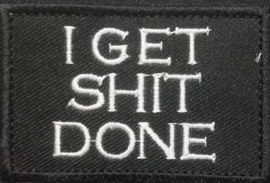 Tactical Patch - I Get Shxt Done