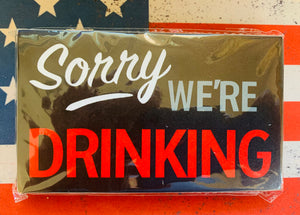 STICKER - Sorry We're Drinking